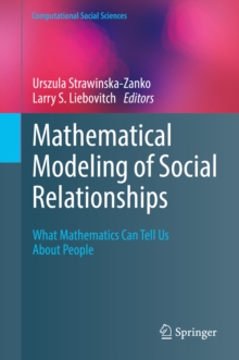 Image for Mathematical Modeling of Social Relationships: What Mathematics Can Tell Us About People