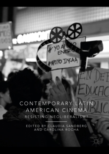 Image for Contemporary Latin American cinema: resisting neoliberalism?
