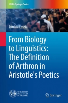 Image for From Biology to Linguistics: The Definition of Arthron in Aristotle's Poetics