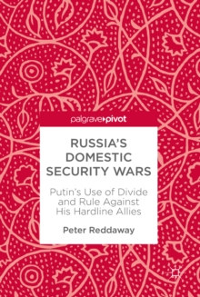 Image for Russia's domestic security wars: Putin's use of divide and rule against his hardline allies