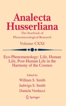 Image for Eco-Phenomenology: Life, Human Life, Post-Human Life in the Harmony of the Cosmos