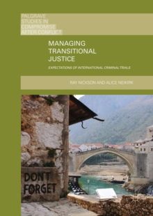 Image for Managing transitional justice: expectations of international criminal trials