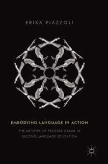 Embodying Language in Action: The Artistry of Process Drama in Second Language Education