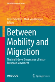 Image for Between Mobility and Migration: The Multi-Level Governance of Intra-European Movement