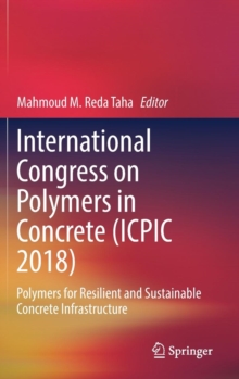 Image for International Congress on Polymers in Concrete (ICPIC 2018) : Polymers for Resilient and Sustainable Concrete Infrastructure