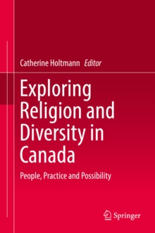 Image for Exploring Religion and Diversity in Canada: People, Practice and Possibility