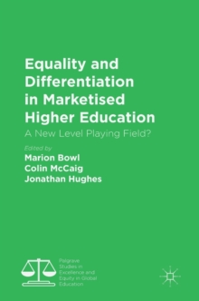 Image for Equality and differentiation in marketised higher education  : a new level playing field?