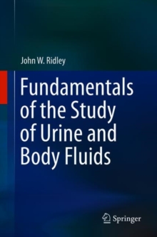 Fundamentals of the Study of Urine and Body Fluids