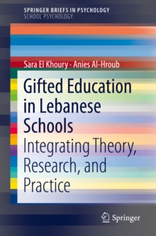 Image for Gifted Education in Lebanese Schools: Integrating Theory, Research, and Practice