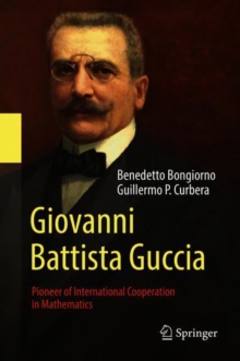 Image for Giovanni Battista Guccia: Pioneer of International Cooperation in Mathematics