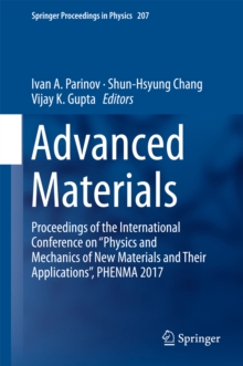 Image for Advanced materials: proceedings of the International Conference on "Physics and Mechanics of New Materials and Their Applications", PHENMA 2017