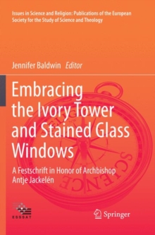 Image for Embracing the Ivory Tower and Stained Glass Windows : A Festschrift in Honor of Archbishop Antje Jackelen