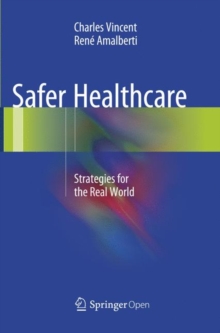 Image for Safer Healthcare : Strategies for the Real World