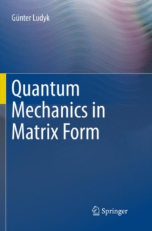 Image for Quantum Mechanics in Matrix Form