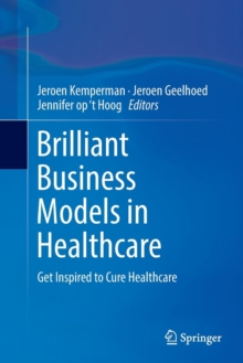 Image for Brilliant Business Models in Healthcare : Get Inspired to Cure Healthcare