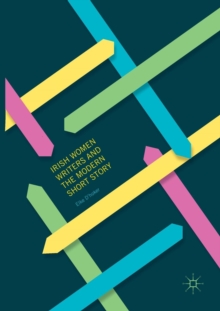 Irish Women Writers and the Modern Short Story