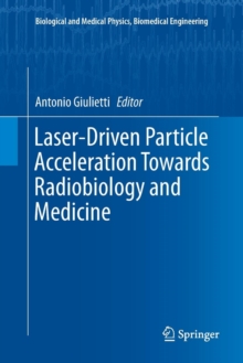 Image for Laser-Driven Particle Acceleration Towards Radiobiology and Medicine