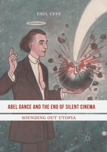 Image for Abel Gance and the End of Silent Cinema