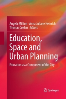Image for Education, Space and Urban Planning : Education as a Component of the City