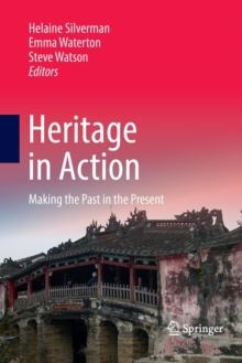 Image for Heritage in action  : making the past in the present