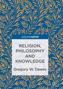Image for Religion, Philosophy and Knowledge