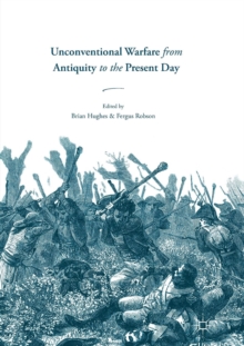 Image for Unconventional Warfare from Antiquity to the Present Day