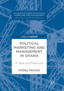 Image for Political Marketing and Management in Ghana : A New Architecture