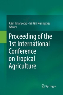 Image for Proceeding of the 1st International Conference on Tropical Agriculture