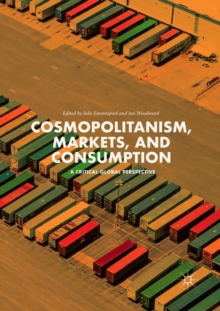 Image for Cosmopolitanism, markets and consumption  : a critical global perspective