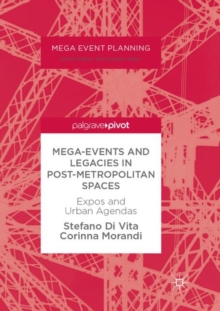 Image for Mega-Events and Legacies in Post-Metropolitan Spaces