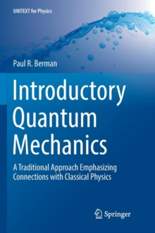 Image for Introductory Quantum Mechanics : A Traditional Approach Emphasizing Connections with Classical Physics
