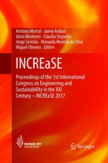 Image for INCREaSE : Proceedings of the 1st International Congress on Engineering and Sustainability in the XXI Century - INCREaSE 2017