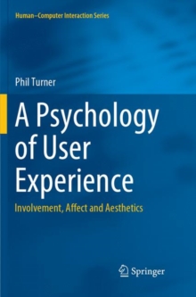 Image for A Psychology of User Experience : Involvement, Affect and Aesthetics