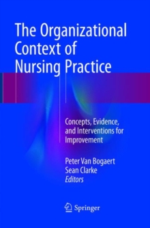 Image for The Organizational Context of Nursing Practice : Concepts, Evidence, and Interventions for Improvement
