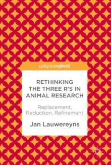 Image for Rethinking the three R's in animal research  : replacement, reduction, refinement
