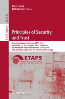 Image for Principles of security and trust: 7th International Conference, POST 2018, held as part of the European Joint Conferences on Theory and Practice of Software, ETAPS 2018, Thessaloniki, Greece, April 14-20, 2018, Proceedings