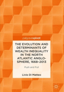 Evolution and Determinants of Wealth Inequality in the North Atlantic Anglo-Sphere, 1668-2013