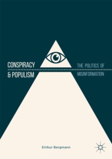 Conspiracy & Populism: The Politics of Misinformation