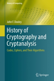 Image for History of Cryptography and Cryptanalysis : Codes, Ciphers, and Their Algorithms