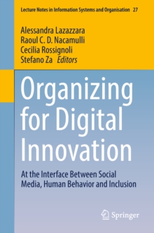 Image for Organizing for Digital Innovation: At the Interface Between Social Media, Human Behavior and Inclusion
