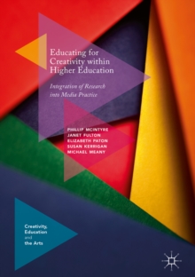 Image for Educating for creativity within higher education: integration of research into media practice