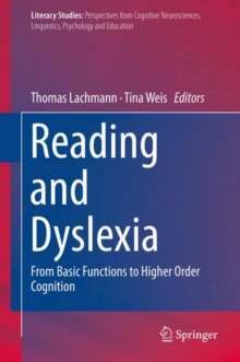 Image for Reading and dyslexia: from basic functions to higher order cognition