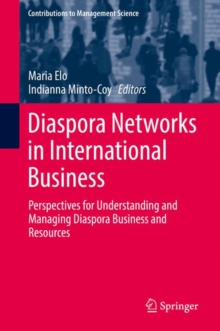 Image for Diaspora networks in international business: perspectives for understanding and managing diaspora business and resources