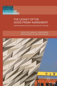 Image for The Legacy of the Good Friday Agreement