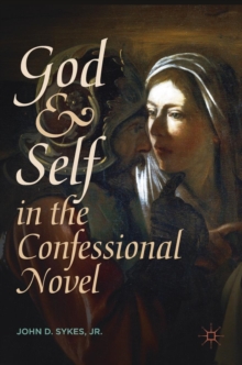 Image for God and self in the confessional novel