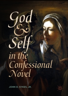 Image for God and self in the confessional novel