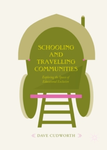 Image for Schooling and travelling communities: exploring the spaces of educational exclusion