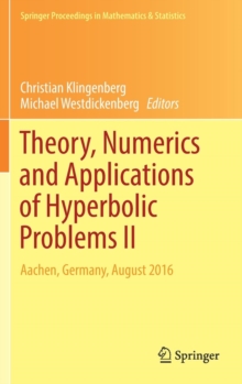 Theory, Numerics and Applications of Hyperbolic Problems II