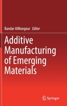 Image for Additive Manufacturing of Emerging Materials