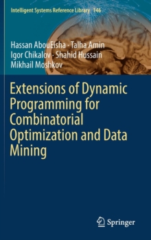 Image for Extensions of Dynamic Programming for Combinatorial Optimization and Data Mining